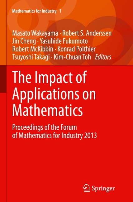 The Impact of Applications on Mathematics: Proceedings of the Forum of Mathematics for Industry 2013