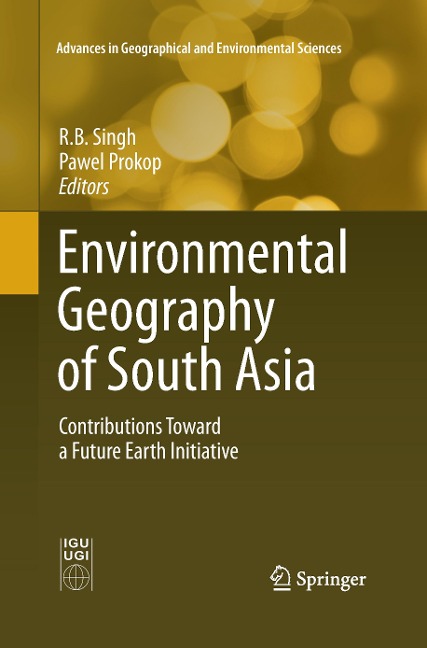 Environmental Geography of South Asia: Contributions Toward a Future Earth Initiative