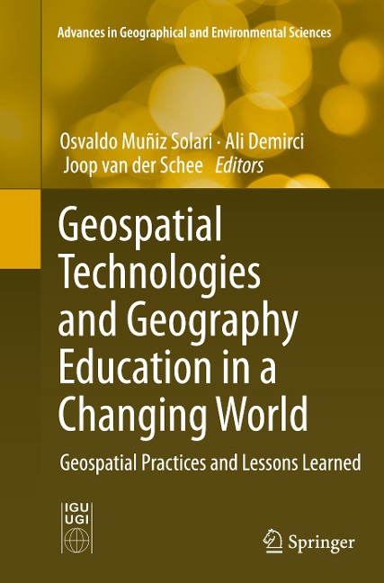 Geospatial Technologies and Geography Education in a Changing World: Geospatial Practices and Lessons Learned