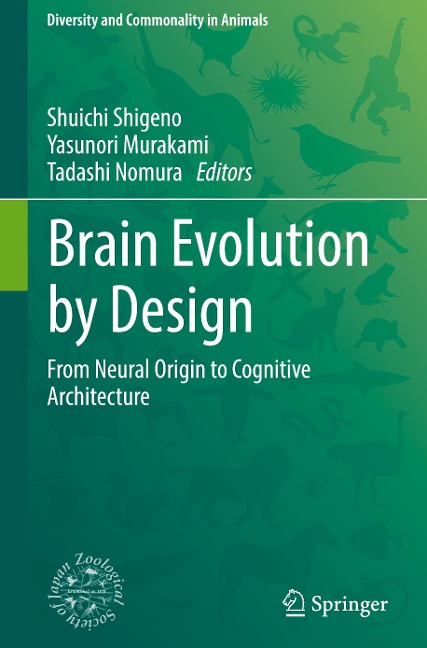 Brain Evolution by Design: From Neural Origin to Cognitive Architecture