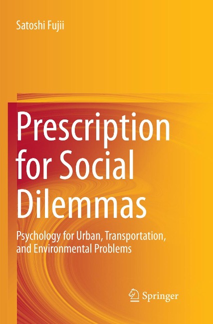 Prescription for Social Dilemmas: Psychology for Urban, Transportation, and Environmental Problems