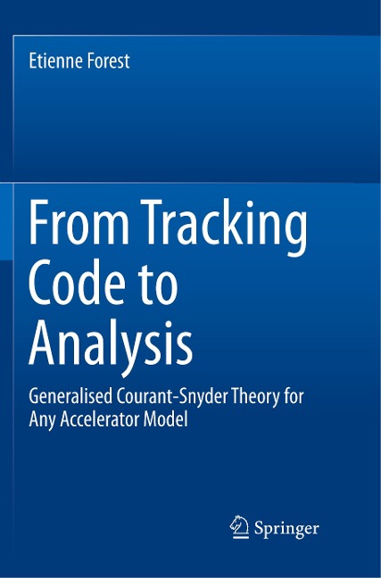 From Tracking Code to Analysis: Generalised Courant-Snyder Theory for Any Accelerator Model