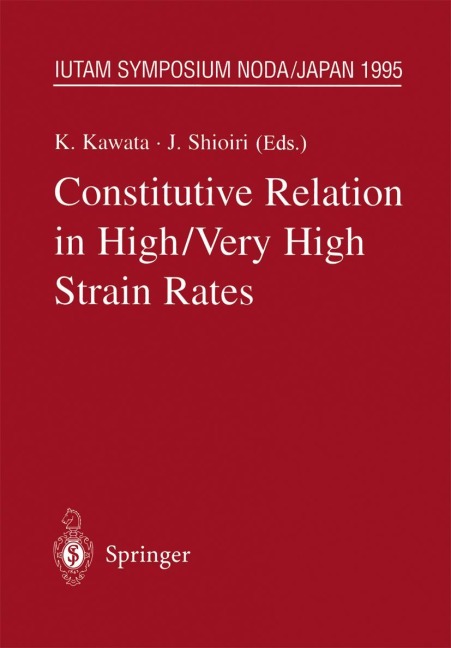 Constitutive Relation in High/Very High Strain Rates: IUTAM Symposium Noda, Japan October 16-19, 1995