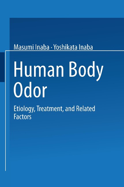 Human Body Odor: Etiology, Treatment, and Related Factors