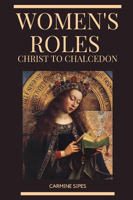 Womens Roles: Christ to Chalcedon