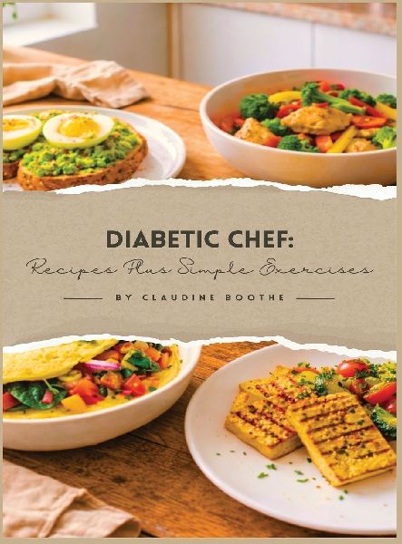 Diabetic Chef: Recipes Plus Simple Exercises