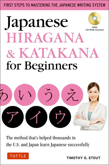 Japanese Hiragana & Katakana for Beginners: First Steps to Mastering the Japanese Writing System (Includes Online Media: Flash Cards, Writing Practice Sheets and Self Quiz)