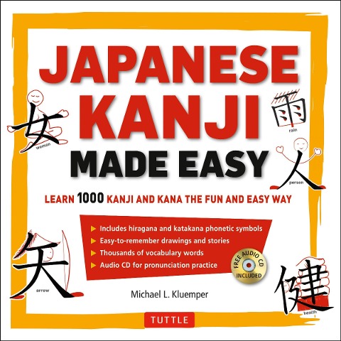 Japanese Kanji Made Easy: (Jlpt Levels N5 - N2) Learn 1,000 Kanji and Kana the Fun and Easy Way (Online Audio Download Included)