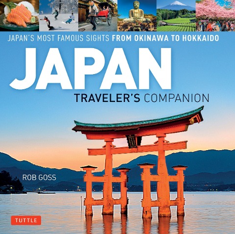 Japan Travelers Companion: Japans Most Famous Sights from Okinawa to Hokkaido