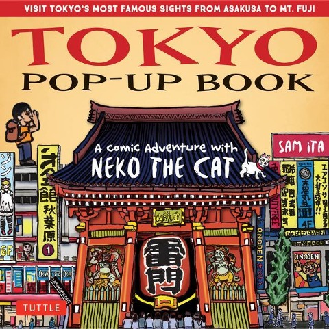 Tokyo Pop-Up Book: A Comic Adventure with Neko the Cat - A Manga Tour of Tokyos most Famous Sights - from Asakusa to Mt. Fuji
