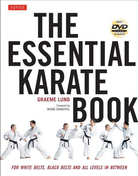 The Essential Karate Book: For White Belts, Black Belts and All Levels In Between [Online Companion Video Included]