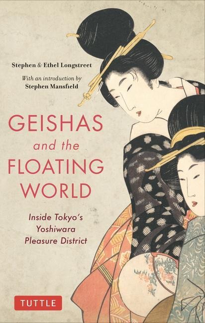 Geishas and the Floating World: Inside Tokyos Yoshiwara Pleasure District