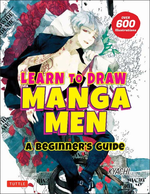 Learn to Draw Manga Men: A Beginners Guide (with Over 600 Illustrations)