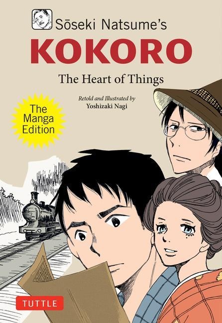 Soseki Natsumes Kokoro: The Manga Edition: The Heart of Things