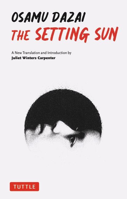 The Setting Sun: A New Translation of Osamu Dazais Novel