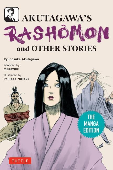 Akutagawas Rashomon and Other Stories: The Manga Edition