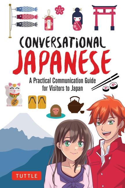 Conversational Japanese: A Practical Communication Guide for Visitors to Japan