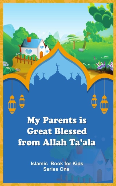 My Parents is Great Blessed from Allah Taala