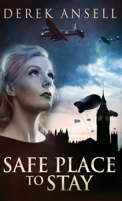A Safe Place To Stay: A Novel Of World War II