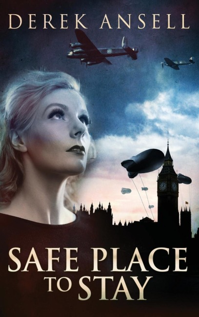 A Safe Place To Stay: A Novel Of World War II