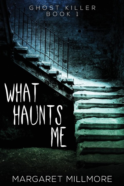 What Haunts Me