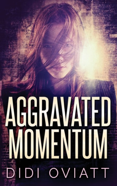 Aggravated Momentum: A Riveting Psychological Thriller