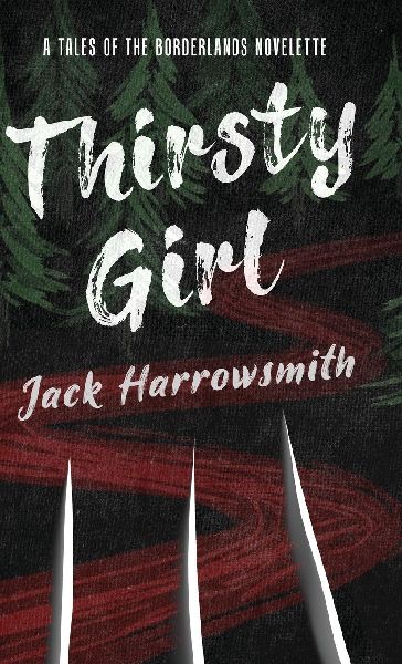 Thirsty Girl: A Tales of the Borderlands Novelette