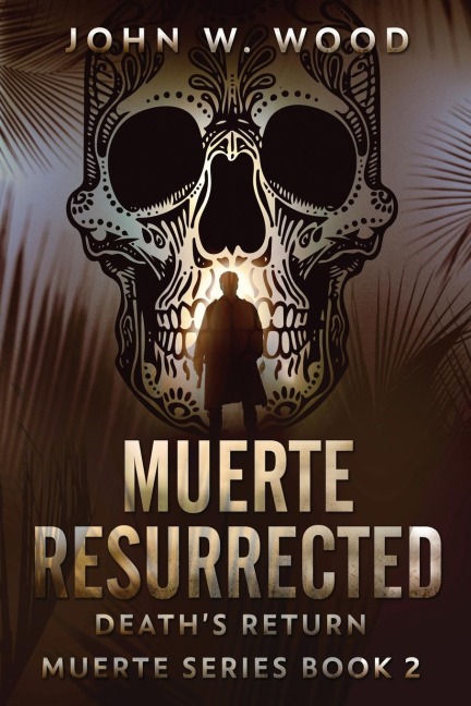 Muerte Resurrected: Deaths Return