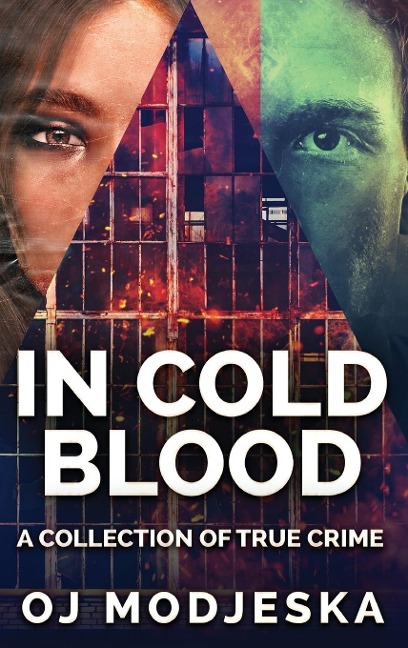 In Cold Blood: A Collection Of True Crime