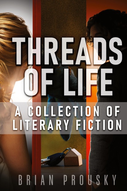 Threads of Life: A Collection of Literary Fiction