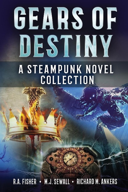 Gears of Destiny: A Steampunk Novel Collection