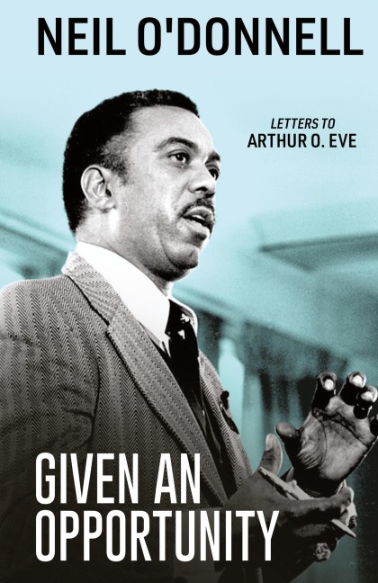 Given an Opportunity: Letters to Arthur O. Eve