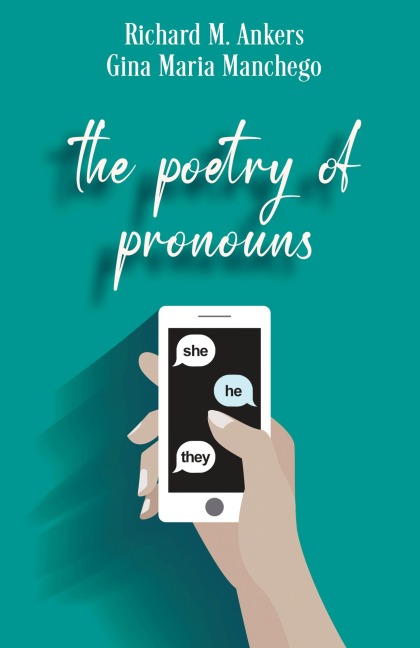The Poetry of Pronouns: She. He. They.