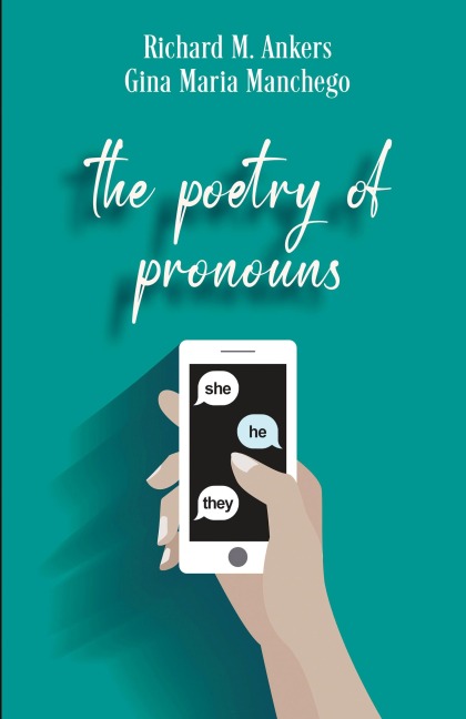 The Poetry of Pronouns: She. He. They.