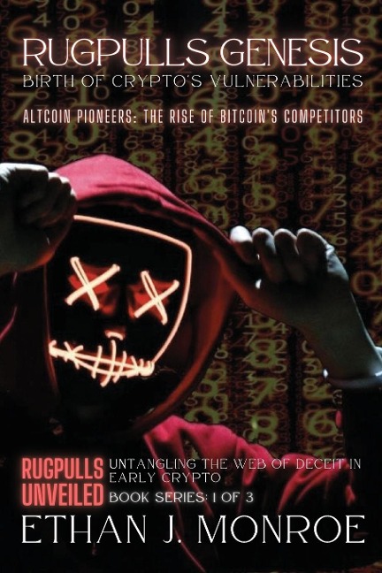 Rugpulls Genesis: Birth of Cryptos Vulnerabilities: Altcoin Pioneers: The Rise of Bitcoins Competitors