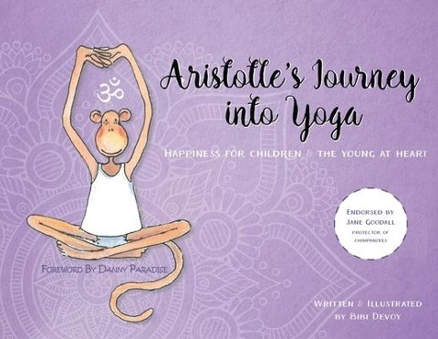Aristotles Journey into Yoga: Happiness for Children and the Young at Heart