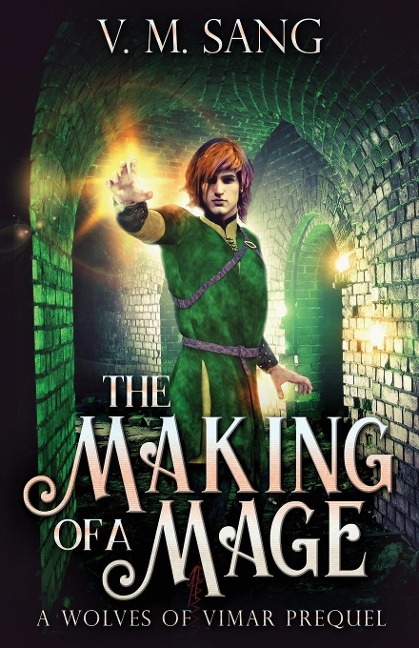 The Making Of A Mage: A Wolves Of Vimar Prequel