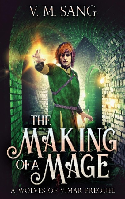 The Making Of A Mage: A Wolves Of Vimar Prequel