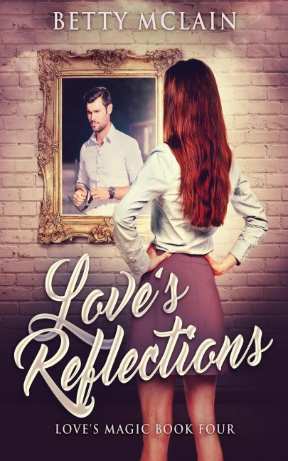 Loves Reflections