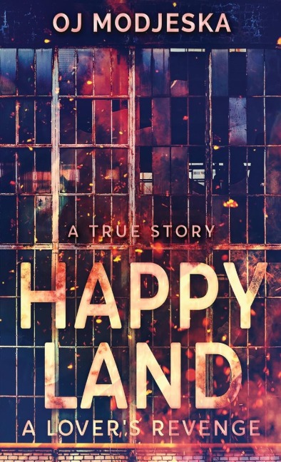 Happy Land - A Lovers Revenge: The nightclub fire that shocked a nation