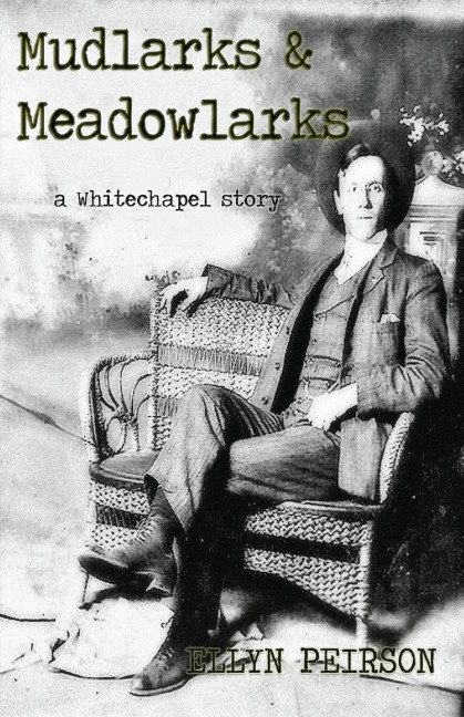 Mudlarks & Meadowlarks: a Whitechapel story
