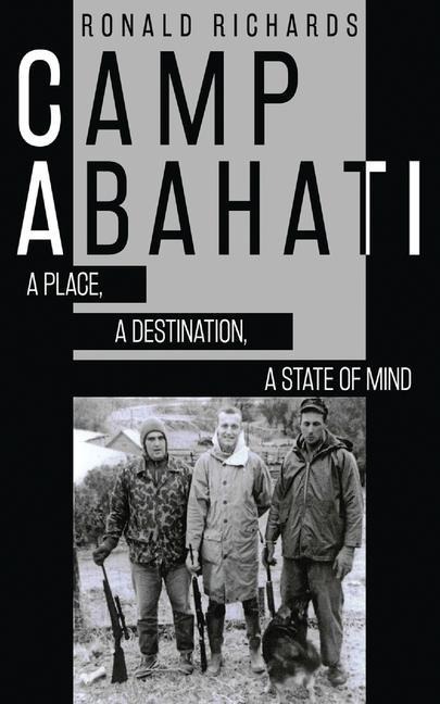 Camp Abahati: A Place, A Destination, A State Of Mind