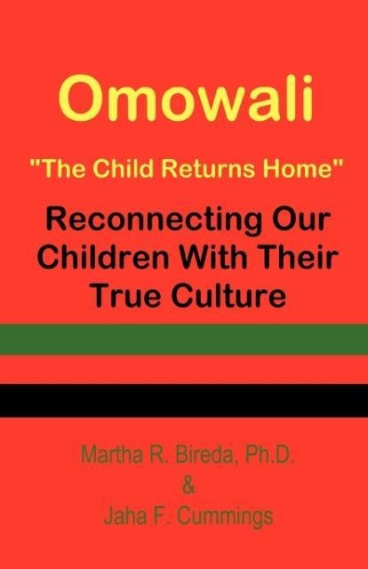 Omowali: The Child Returns Home - Reconnecting Our Children with Their True Culture