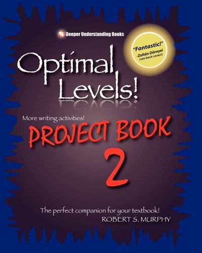Optimal Levels! PROJECT BOOK 2 The Perfect Companion for Your Textbook!