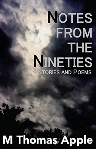 Notes from the Nineties Stories and Poems