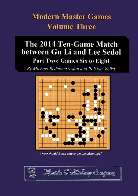 The 2014 Ten-Game Match between Gu Li and Lee Sedol: Part Two: Games Six to Eight