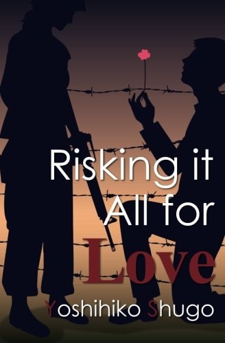 Risking It All for Love