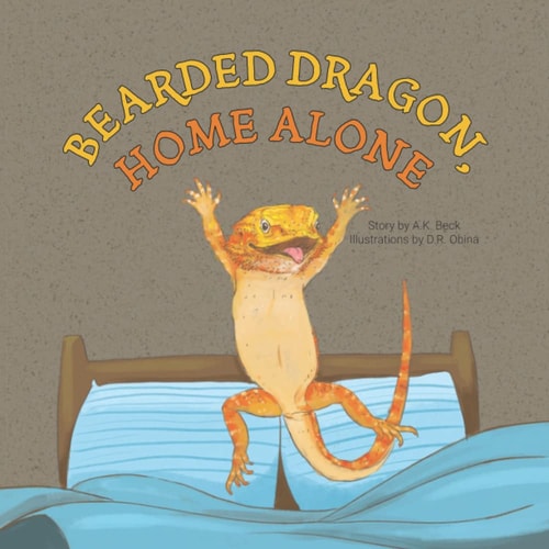 Bearded Dragon, Home Alone A Wordless Picture Book Full of Fun and Joy