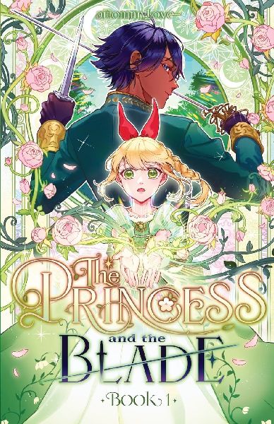 The Princess and the Blade, Book 1: A Slow-Burn YA Princess-and-Knight illustrated Novel