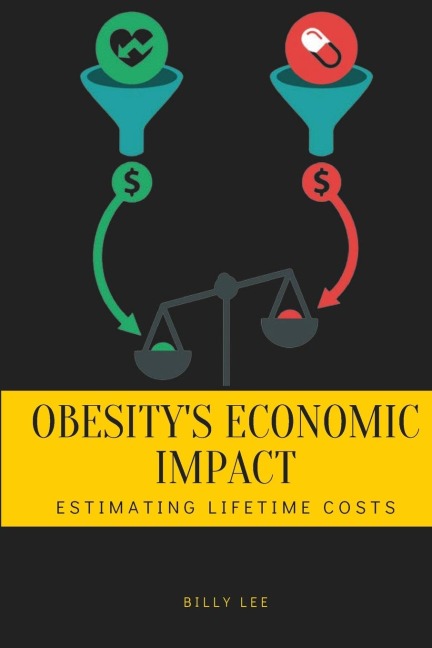 Obesitys Economic Impact: Estimating Lifetime Costs